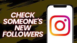 How to check someone's new followers on instagram