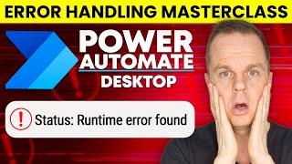 Advanced Error and Exception Handling in Power Automate Desktop - Complete Tutorial