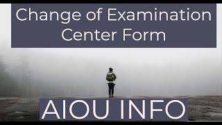 Change of Examination Center Form | AIOU INFO