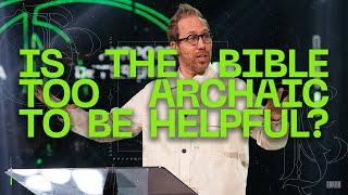 "Is the Bible Too Archaic to be Helpful?" | Diving Deeper | Pastor Peter Haas