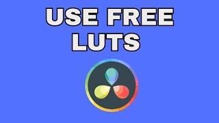 How to Get and Install FREE LUTS for DaVinci Resolve 18