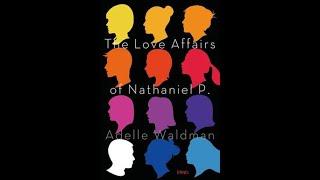 "The Love Affairs Of Nathaniel P.: A Novel" By Adelle Waldman