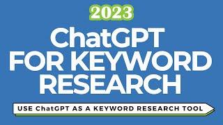 ChatGPT for Keyword Research - 5 Simple Prompts to Find Your Best Keywords