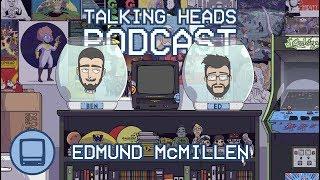 Talking Heads Podcast: Edmund McMillen -Game Design-