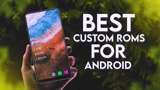 TOP 5 Best Custom Roms For Android 2021 Edition