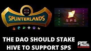 THE DAO SHOULD STAKE HIVE TO SUPPORT SPS (SPLINTERLANDS)