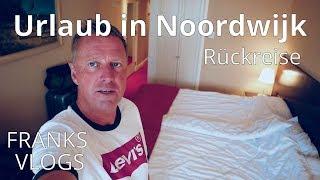 Reisevlog Urlaub Holland Noordwijk Roomtour, Heimfahrt, die besten Fotos Franks Vlogs