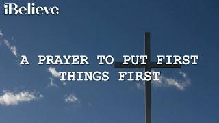 A Prayer to Put First Things First