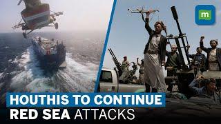 Yemen's Houthis Red Sea Attacks: Target Israeli Ships Despite US Warning | World News
