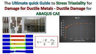 The ultimate quick guide to stress triaxiality for damage for ductile metals in ABAQUS CAE