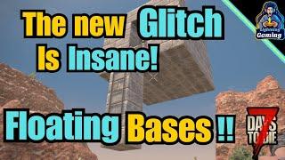 7 days to die 1.0 glitch! build a floating base!