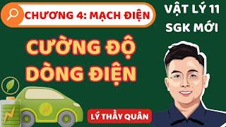 [ Vật Lý 11 - SGK Mới] Chương 4:  Cường Độ Dòng Điện II Lý Thầy Quân