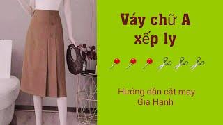 CẮT MAY NHANH CHÂN VÁY CHỮ A XẾP LY ĐƠN GIẢN