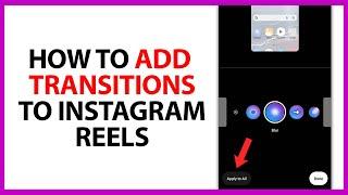 How to Add Transitions to Instagram Reels in 2024