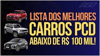 CARROS PCD ABAIXO DE R$ 100 MIL! VEJA A LISTA COM O MELHOR CUSTO-BENEFÍCIO!