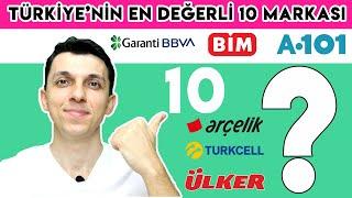 TÜRKİYE'NİN EN DEĞERLİ 10 MARKASI - EN DEĞERLİ YERLİ MARKALAR