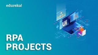 Top RPA Projects in UiPath and Automation Anywhere | Real-Life RPA Projects | Edureka