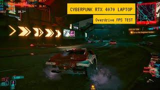 Cyberpunk Ray Tracing Overdrive 4070 Laptop | 13700H