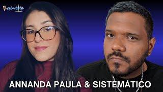 ANNANDA PAULA & EDUARDO SISTEMÁTICO - Só Vem Podcast #222