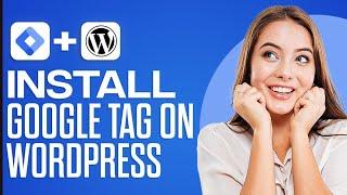 How To Install Google Tag Manager On WordPress 2024 (For Beginners)