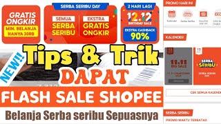 CARA MENDAPATKAN FLASH SALE SHOPEE || FLASH SALE SHOPEE SERBA SERIBU. 