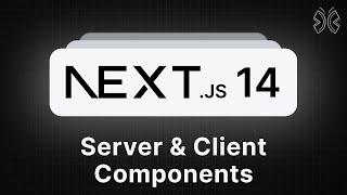 Next.js 14 Tutorial - 50 - Server and Client Components