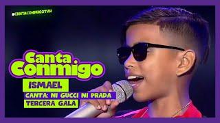 Canta Conmigo | Ismael | Tema: Ni Gucci ni Prada | Tercera Gala