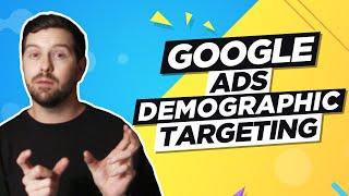 Google Ads Demographic Targeting
