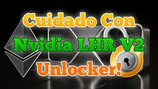 Cuidado Con Nvidia LHR V2 Unlocker!|Es Una Estafa?