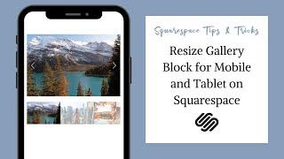 Resize Gallery Block for Mobile and Tablet on Squarespace