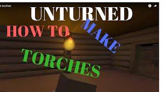 unturned 3 0 how to make torches