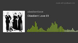 Obedient Love 03