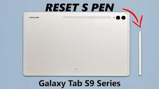 How To Reset S Pen On Samsung Galaxy Tab S9 / S9 Ultra