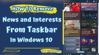 How To Remove News and Interests From the Taskbar In Windows 10 / 11