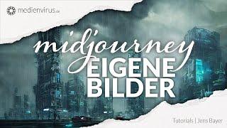 Midjourney | Eigene Bilder verwenden & Hochladen