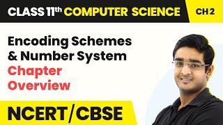 Encoding Schemes and Number System - Chapter Overview | Class 11 Computer Science Chapter 2