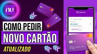 Como Pedir Novo Cartão do Nubank (Atualizado) passo a passo!