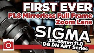 Sigma 28-45mm f1.8 DG DN Art - FIRST EVER FullFrame f1.8 Zoom Lens!? with SAMPLE IMAGES