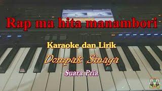 KARAOKE RAP MA HITA MANAMBORI [DOMPAK SINAGA]SUARA PRIA