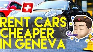 Tip for cheaper car rental in Geneva, Switzerland