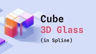 Designing a glass cube in 3D with Spline