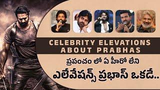 India Top 15 Celebrities Elevations About Prabhas | Salaar | Prabhas Army