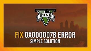 Fix 0x000007b GTA V Error EASY | Multiple solutions