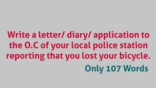 Letter / diary / application to the O.C of local police station reporting that you lost your bicycle