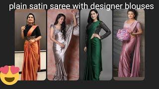 Trending Plain satin saree with simple designer blouses || satin saree with blouse designs