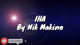 Nik Makino- IHA(lyrics)