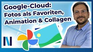 Google Fotos-App: Favoriten, Animationen und Collagen erstellen – so geht’s!