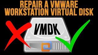 How to Repair a VMware Workstation Virtual Disk