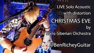 Christmas Eve by Trans-Siberian Orchestra - live solo acoustic with distortion - Ben Richey cover