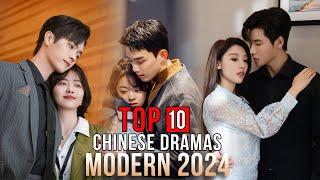Top 10 Modern Chinese Dramas 2024 | Chinese Modern Dramas Series eng sub